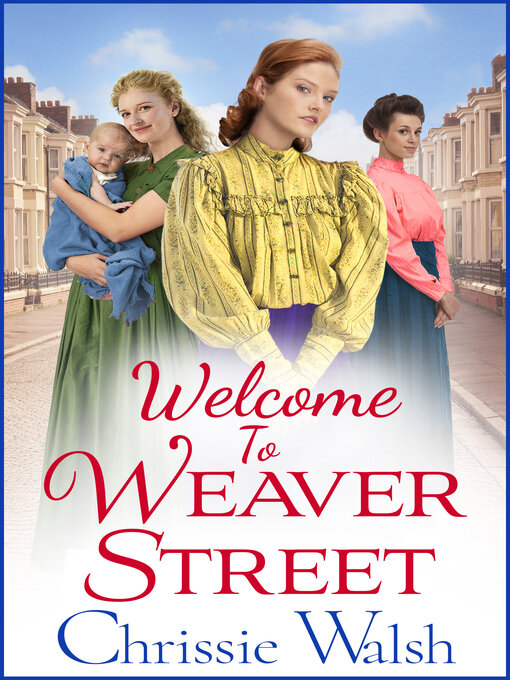 Title details for Welcome to Weaver Street by Chrissie Walsh - Available